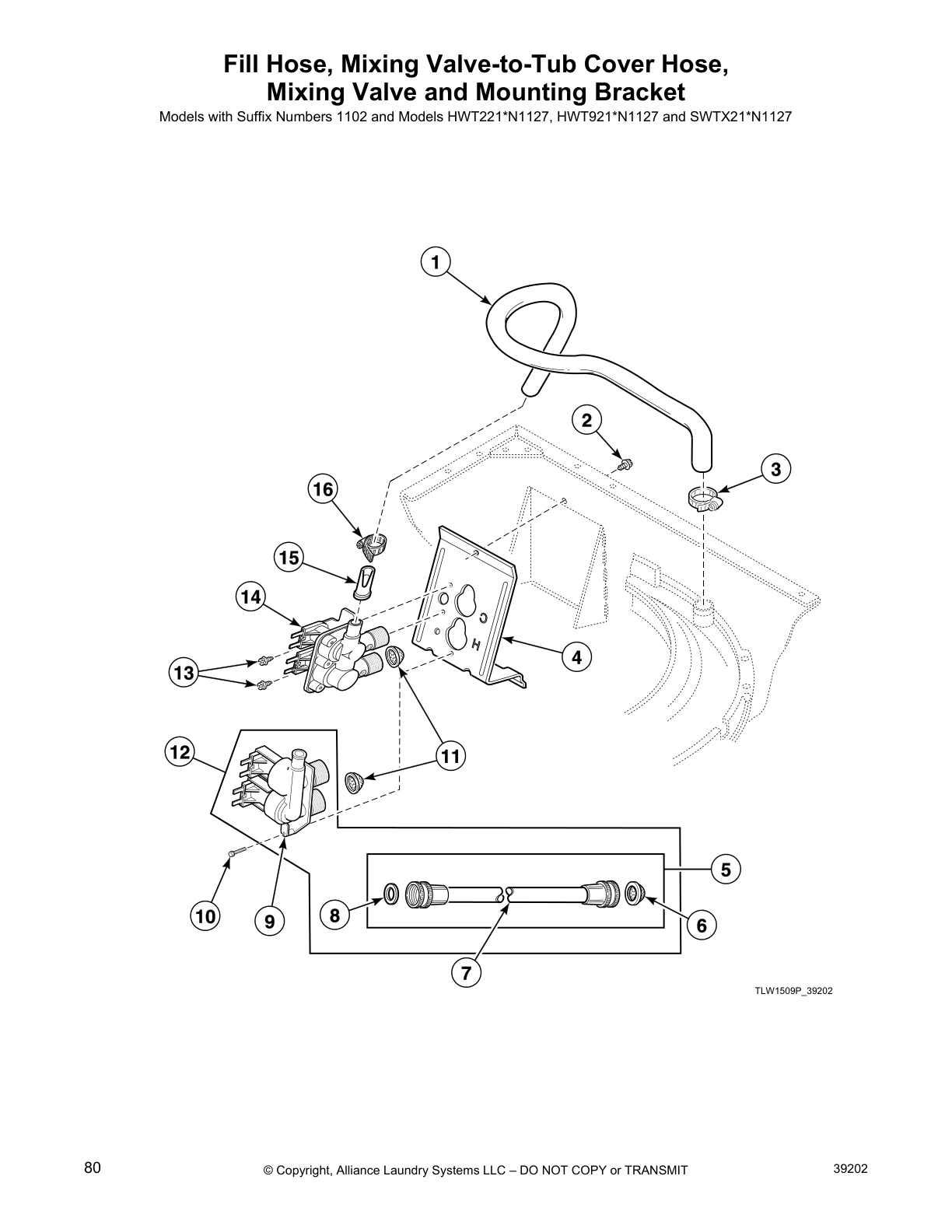 Fill Hose, Mixing Valve-to-Tub Cover Hose,
Mixing Valve and Mounting Bracket