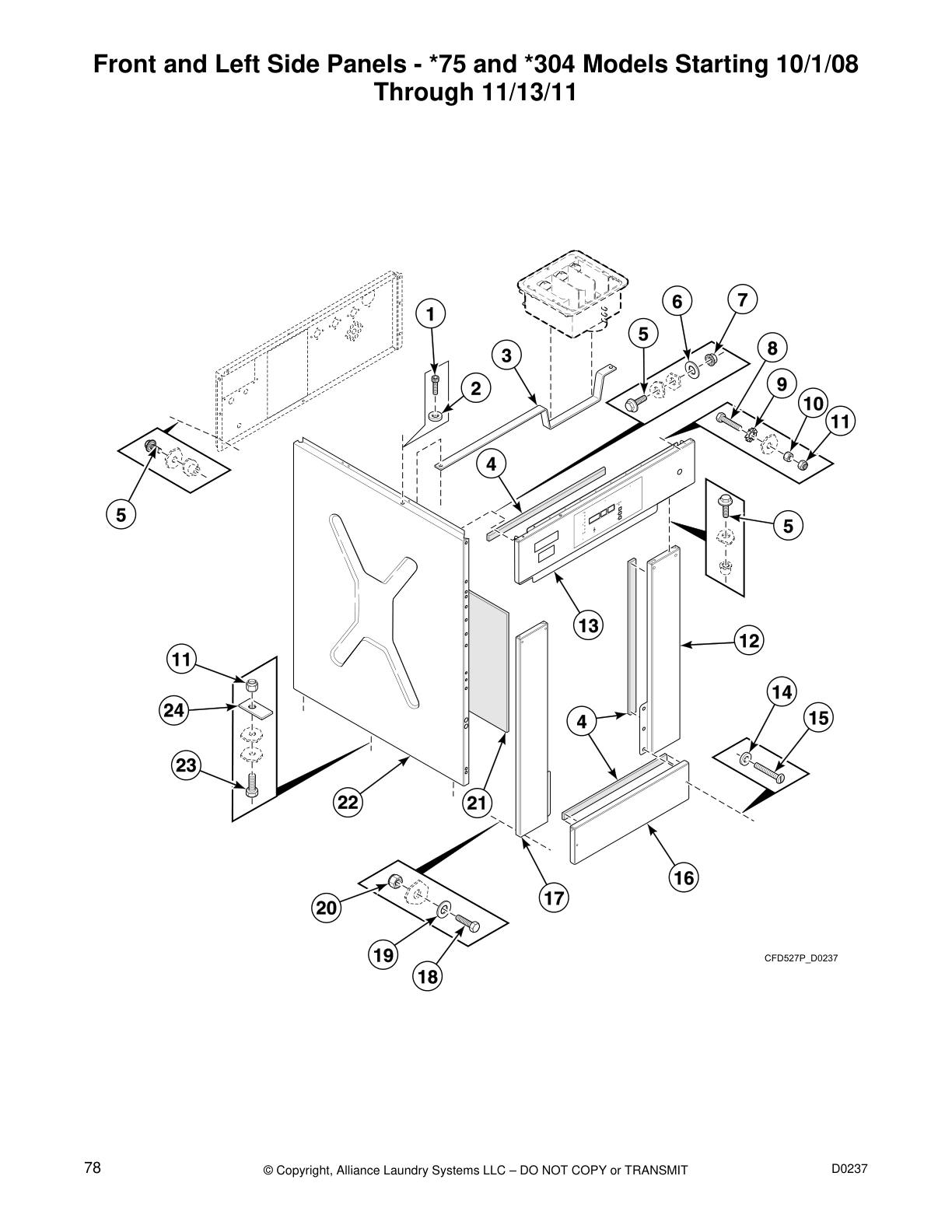Front and Left Side Panels - *75 and *304 Models Starting 10/1/08
Through 11/13/11