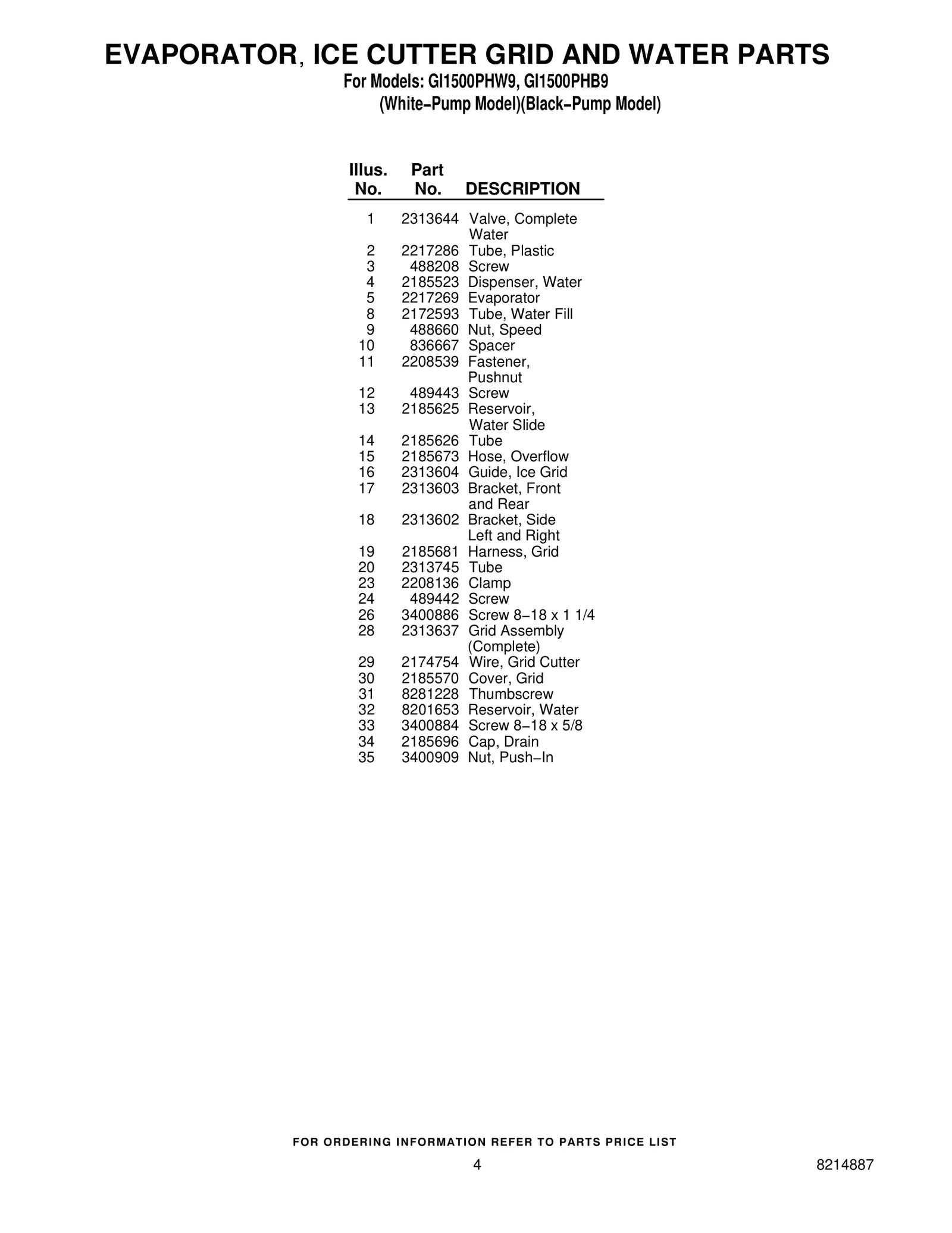 EVAPORATOR ICE CUTTER GRID AND WATER PARTS